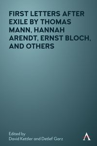 Produktbild: First Letters After Exile by Thomas Mann, Hannah Arendt, Ernst Bloch, and Others