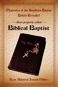 Produktbild: Mysteries of the Southern Baptist Beliefs Revealed