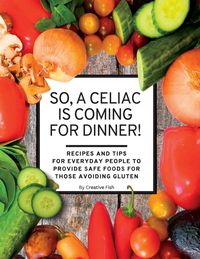Produktbild: So, a Celiac Is Coming for Dinner!
