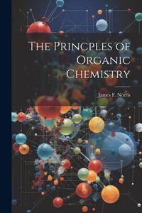Produktbild: The Princples of Organic Chemistry