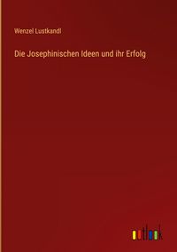 Produktbild: Die Josephinischen Ideen und ihr Erfolg