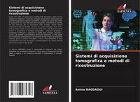 Produktbild: Sistemi di acquisizione tomografica e metodi di ricostruzione