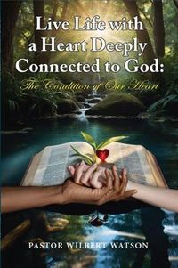 Produktbild: Live Life with a Heart Deeply Connected to God