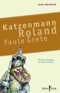 Bild vom Artikel Katzenmann • Roland • Faule Grete vom Autor Jutta Dornheim