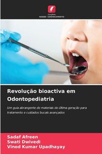 Produktbild: Revolu&ccedil;&atilde;o bioactiva em Odontopediatria