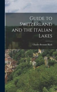 Produktbild: Guide to Switzerland and the Italian Lakes