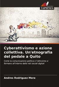 Produktbild: Cyberattivismo e azione collettiva. Un'etnografia del pedale a Quito