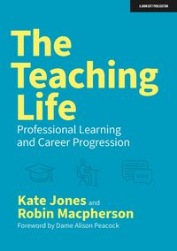 Produktbild: Jones, K: Teaching Life: Professional Learning and Career Pr