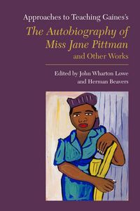 Produktbild: Approaches to Teaching Gaines's the Autobiography of Miss Jane Pittman and Other Works