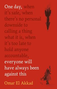 Produktbild: One Day, Everyone Will Have Always Been Against This