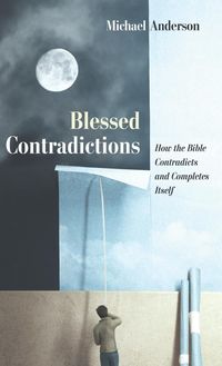 Bild vom Artikel Blessed Contradictions vom Autor Michael Anderson