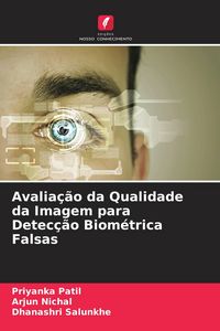 Produktbild: Avalia&ccedil;&atilde;o da Qualidade da Imagem para Detec&ccedil;&atilde;o Biom&eacute;trica Falsas