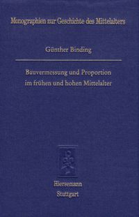 Produktbild: Bauvermessung und Proportionen im fr&uuml;hen und hohen Mittelalter