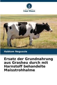 Produktbild: Ersatz der Grundnahrung aus Grasheu durch mit Harnstoff behandelte Maisstrohhalme