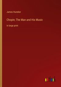 Produktbild: Chopin; The Man and His Music