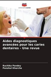 Produktbild: Aides diagnostiques avanc&eacute;es pour les caries dentaires - Une revue