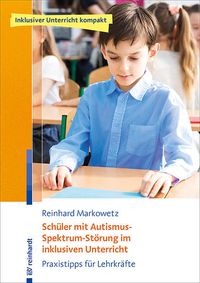 Bild vom Artikel Schüler mit Autismus-Spektrum-Störung im inklusiven Unterricht vom Autor Reinhard Markowetz