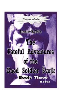 Produktbild: The Fateful Adventures of the Good Soldier Vejk During the World War, Book(s) Three & Four