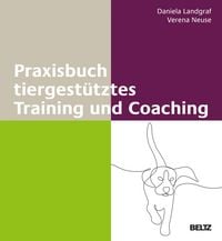 Produktbild: Praxisbuch tiergest&uuml;tztes Training und Coaching