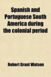 Produktbild: Spanish and Portuguese South America During the Colonial Period (Volume 1)