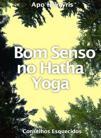 Produktbild: Bom Senso no Hatha Yoga: Conselhos Esquecidos