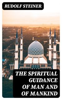 Produktbild: The Spiritual Guidance of Man and of Mankind