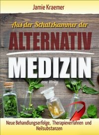 Produktbild: Aus der Schatzkammer der Alternativmedizin