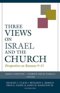 Produktbild: Three Views on Israel and the Church - Perspectives on Romans 9-11
