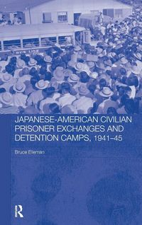 Produktbild: Japanese-American Civilian Prisoner Exchanges and Detention Camps, 1941-45