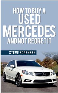 Produktbild: How to Buy a Used Mercedes and Not Regret It