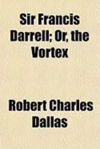 Produktbild: Sir Francis Darrell; Or, the Vortex