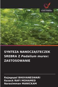 Produktbild: Synteza Nanocz&iquest;steczek Srebra Z Pedalium Murex: Zastosowanie