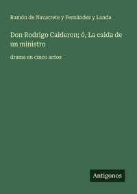 Produktbild: Don Rodrigo Calderon; &oacute;, La caida de un ministro