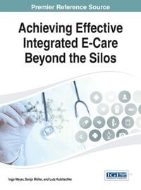 Produktbild: Achieving Effective Integrated E-Care Beyond the Silos
