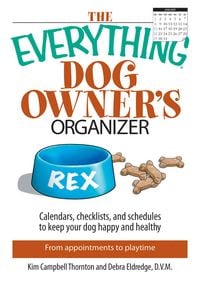 Produktbild: The Everything Dog Owner's Organizer: Calendars, Charts, Checklists, and Schedules to Keep Your Dog Happy and Healthy