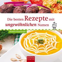 Produktbild: Die besten Rezepte mit ungew&ouml;hnlichen Namen