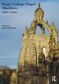 Produktbild: Geddes, J: King's College Chapel, Aberdeen, 1500-2000