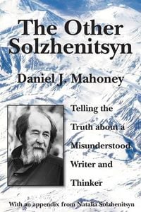 Produktbild: The Other Solzhenitsyn - Telling the Truth about a Misunderstood Writer and Thinker