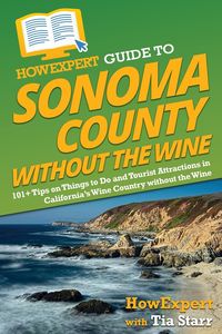 Produktbild: HowExpert Guide to Sonoma County without the Wine