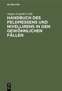 Produktbild: Handbuch des Feldmessens und Nivellirens in den gew&ouml;hnlichen F&auml;llen
