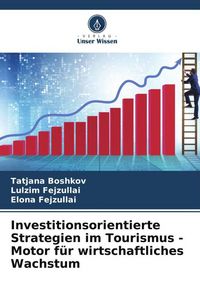 Produktbild: Investitionsorientierte Strategien im Tourismus - Motor f&uuml;r wirtschaftliches Wachstum