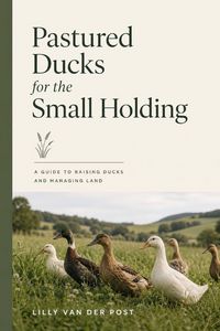 Produktbild: Pastured Ducks for the Small Holding
