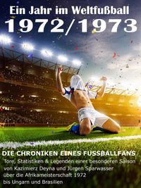 Produktbild: Ein Jahr im Weltfu&szlig;ball 1972 / 1973