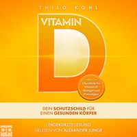 Bild vom Artikel Vitamin D -Dein Schutzschild für einen gesunden Körper vom Autor Thilo Kohl