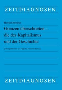 Produktbild: Grenzen &uuml;berschreiten - die des Kapitalismus und der Geschichte