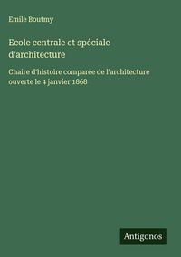 Produktbild: Ecole centrale et sp&eacute;ciale d'architecture