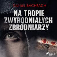 Produktbild: Na tropie zwyrodniałych zbrodniarzy