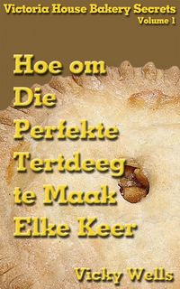 Produktbild: Hoe om Die Perfekte Tertdeeg te Maak - Elke Keer