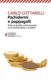 Produktbild: Pachidermi e pappagalli. Tutte le bufale sull'economia a cui continuiamo a credere