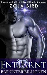 Produktbild: Enttarnt: Eine Shapeshifter BBW Romanze (B&auml;r Unter Billionen, #1)